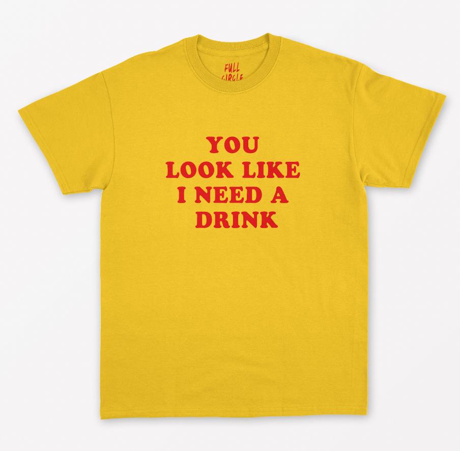 You Look Like I Need A Drink Print Women Viral T shirt Cotton Casual Funny Shirt For Lady Top Tee Tumblr Hipster